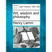 Wit, Wisdom and Philosophy.