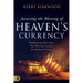 Accessing the Blessing of Heaven's Currency: Withdrawing Power from Your Heavenly Account for Answered Prayers