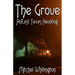 The Grove - An East Texas Haunting