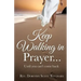 Keep Walking in Prayer...