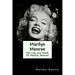 Marilyn Monroe: The Life and Death Of Marilyn Monroe
