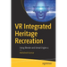 VR Integrated Heritage Recreation: Using Blender and Unreal Engine 4