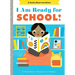 I Am Ready for School!: A Board Book