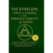 The Kybalion, The Tablet of Hermes & The Emerald Tablets of Thoth: Complete Hermetic Wisdom of Ancient Egypt, Atlantis, and Hermes T