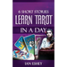 6 Short Stories: Learn Tarot in a Day