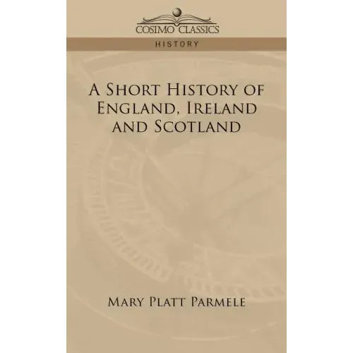 A Short History of England, Ireland and Scotland
