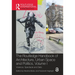 The Routledge Handbook of Architecture, Urban Space and Politics, Volume I: Violence, Spectacle and Data