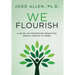 We Flourish: A Guide to Supporting Proactive Mental Health At Work