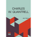 Charles W. Quantrell: A True History Of His Guerrilla Warfare On The Missouri And Kansas Border During The Civil War Of 1861 To 1865 As Told By Captai