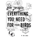 How to Build Everything You Need For Your Birds: From Aviaries . . . To Nestboxes