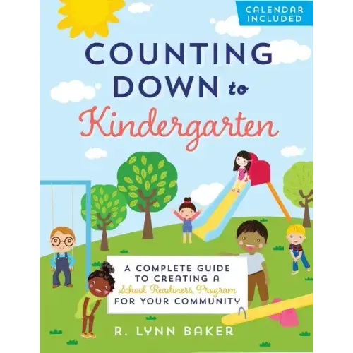 Counting Down to Kindergarten: A Complete Guide to Creating a School Readiness Program for Your Community