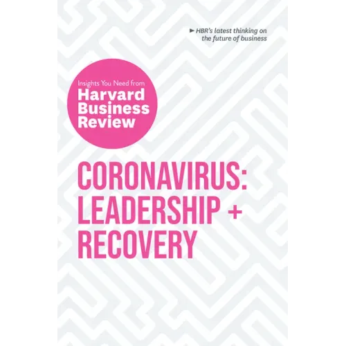 Coronavirus: Leadership and Recovery: The Insights You Need from Harvard Business Review