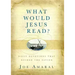 What Would Jesus Read?: Daily Devotions That Guided the Savior