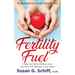 Fertility Fuel: Create Your Family Without Losing Your Mind, Your Marriage, or Your Money