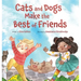 Cats and Dogs Make the Best of Friends