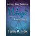 Giving Your Children Wings Without Losing Yours