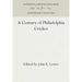 A Century of Philadelphia Cricket
