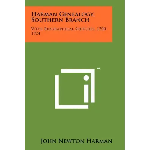 Harman Genealogy, Southern Branch: With Biographical Sketches, 1700-1924