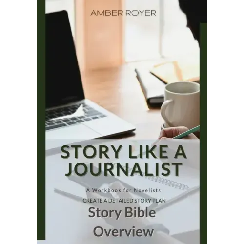 Story Like a Journalist - Story Bible Overview