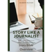 Story Like a Journalist - Story Bible Overview