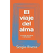 El viaje del alma: o el viaje del héroe y la heroína
