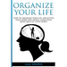 Organize Your Life: How To Organize Your Life, Declutter Your Home And Office, Clear Your Mind And Get Stuff Done!