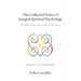 The Collected Notes of Integral Spiritual Psychology: Volume I - Foundations