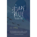 The Shape of Blue: Notes on Loss, Language, Motherhood & Fear