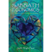 Sabbath Economics: A Spiritual Guide to Linking Love with Money
