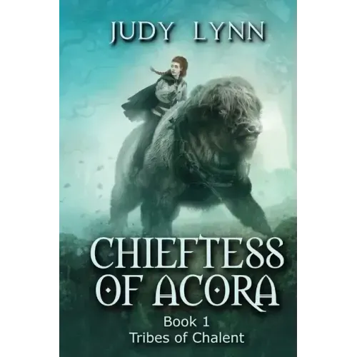 Chieftess of Acora: Tribes of Chalent Book 1