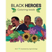 Black Heroes Coloring Book: Color and Learn! For Children and their Parents.