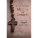 Catholic Identity in Context: Vision and Formation for the Common Good