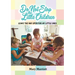Do Not Stop the Little Children