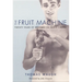 The Fruit Machine: Twenty Years of Writings on Queer Cinema