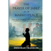 The Prayer of Jabez In The Marketplace: Making the Prayer of Jabez personal and intentional to enlarge the territory of your business.