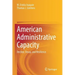 American Administrative Capacity: Decline, Decay, and Resilience