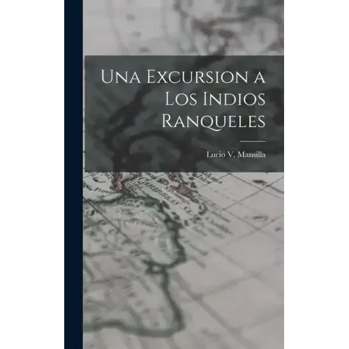 Una Excursion a los Indios Ranqueles