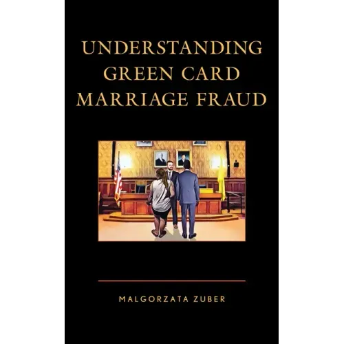 Understanding Green Card Marriage Fraud
