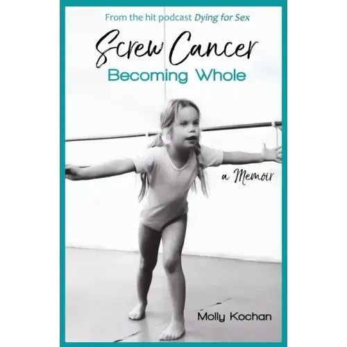 Screw Cancer: Becoming Whole