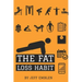 The Fat Loss Habit: Creating Routines that Make Willpower and Fat Loss Automatic