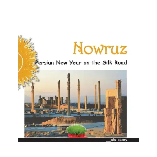 Nowruz: Persian New Year on the Silk Road