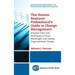 Human Resource Professional's Guide to Change Management: Practical Tools and Techniques to Enact Meaningful and Lasting Organizational Change