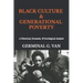 Black Culture & Generational Poverty: A Historical, Economic, & Sociological Analysis