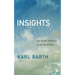 Insights: Karl Barth's Reflections on the Life of Faith