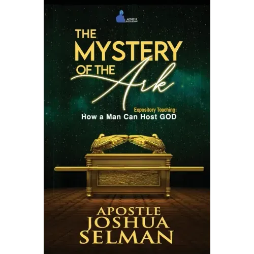 The Mystery of the Ark: How a Man Can Host GOD