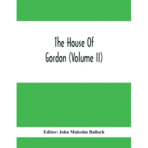 The House Of Gordon (Volume II)