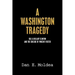 A Washington Tragedy: Bill & Hillary Clinton and the Suicide of Vincent Foster