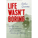 Life Wasn't Boring