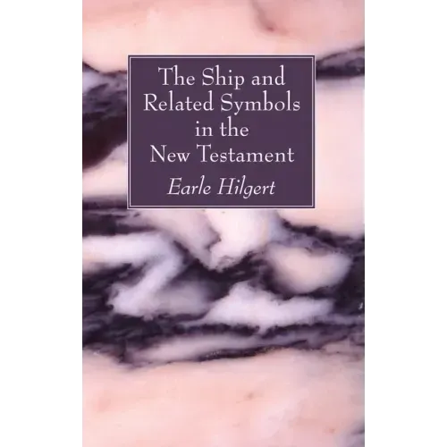 The Ship and Related Symbols in the New Testament