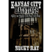 Kansas City Hauntings: History and Mystery of the Paris of the Plains